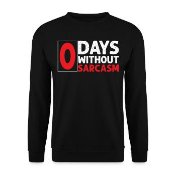 Sarcastic - Zero Days Without Sarcasm - Sarcasm - Unisex Sweatshirt - black - Front - Alina (178cm) & Michal (187cm)