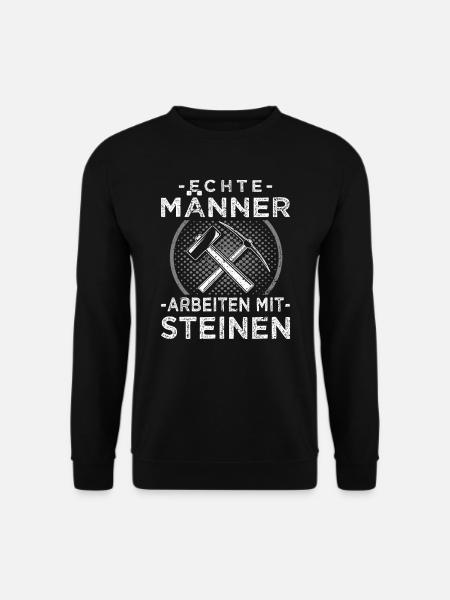 Steinmetz - Echte Männer arbeiten mit Steinen - Unisex Pullover - Schwarz