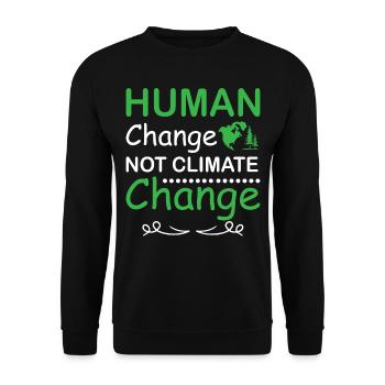 Human Change Not Climate Change Earth day - Unisex Pullover - Schwarz - Vorne - Alina (178cm) & Michal (187cm)