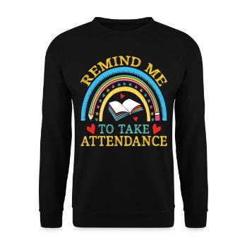 Teacher Remind Me To Take Attendance - Unisex Sweatshirt - black - Front - Alina (178cm) & Michal (187cm)