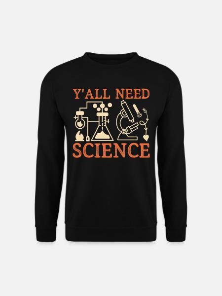 Teacher Y'all Need Science - Unisex Sweatshirt - black