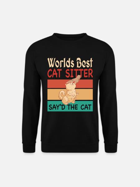 Worlds Best Cat Sitter say'd the Cat - Unisex Pullover - Schwarz