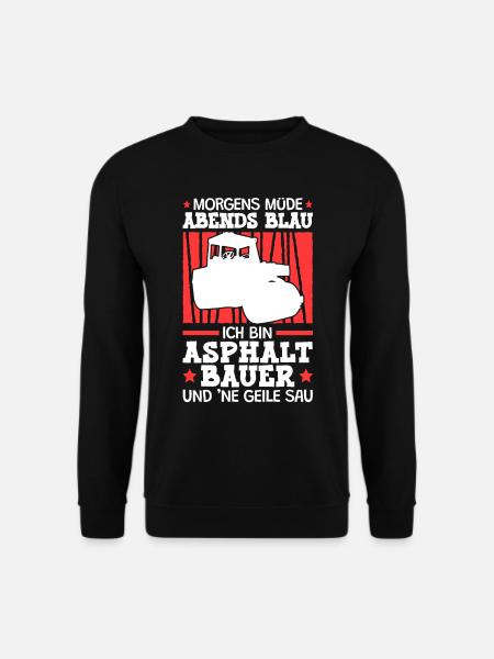 Ich bin Asphaltbauer Asphaltbau Straßenbauer - Unisex Pullover - Schwarz