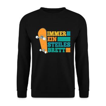 Skateboarding Immer Ein Steiles Brett Skateboard - Unisex Pullover - Schwarz - Vorne - Alina (178cm) & Michal (187cm)