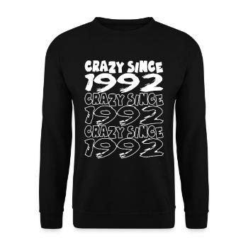 Crazy Since 1992 für Männer und Frauen Geburtstag - Unisex Pullover - Schwarz - Vorne - Alina (178cm) & Michal (187cm)