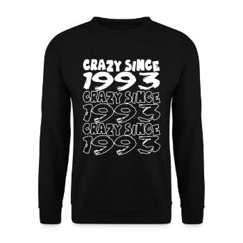 Crazy Since 1993 für Männer und Frauen Geburtstag - Unisex Pullover - Schwarz - Vorne - Alina (178cm) & Michal (187cm)