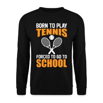 Dicton du joueur de tennis - Né pour jouer forcé d’aller T - Sweat-shirt Unisexe - noir - Devant - Alina (178cm) & Michal (187cm)