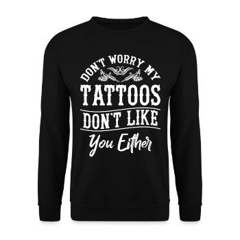 Dicton de tatouage - Ne vous inquiétez pas, mes tatouages n’aiment pas - Sweat-shirt Unisexe - noir - Devant - Alina (178cm) & Michal (187cm)