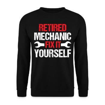 Mechanic Saying Slogan - Retired Mechanic Fix It Y - Unisex Sweatshirt - black - Front - Alina (178cm) & Michal (187cm)