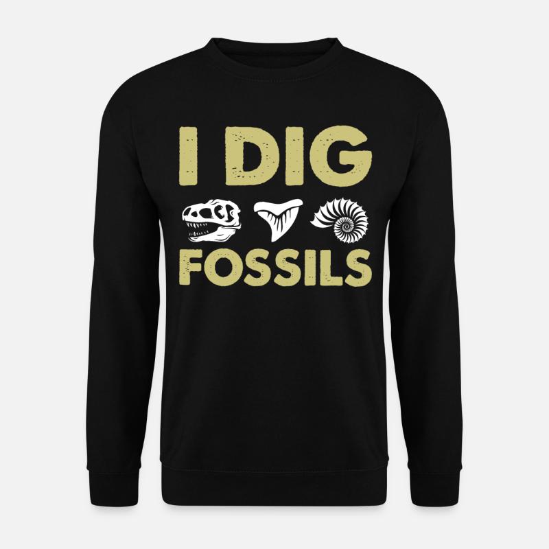 Archaeology Saying - I Dig Fossils - Unisex Sweatshirt - black