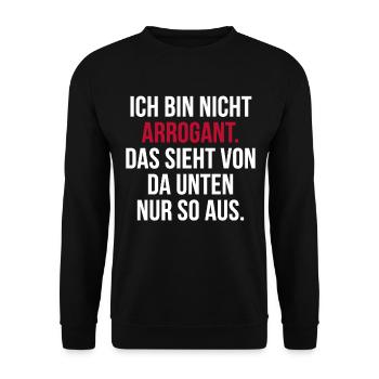 Lustiger Spruch Arrogant Witziges Spaß - Unisex Pullover - Schwarz - Vorne - Alina (178cm) & Michal (187cm)