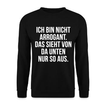 Lustiger Spruch Arrogant Witziges Spaß - Unisex Pullover - Schwarz - Vorne - Alina (178cm) & Michal (187cm)