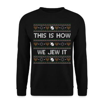 Hanukkah Jewish Ugly Christmas - This Is How We Je - Unisex Pullover - Schwarz - Vorne - Alina (178cm) & Michal (187cm)
