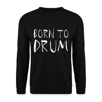 Born To Drum - Funny Drummer Gift idea - Unisex Sweatshirt - black - Front - Alina (178cm) & Michal (187cm)