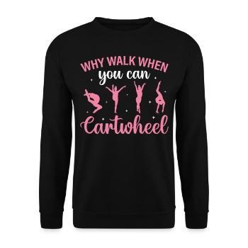 Cheerleading Saying Slogan - Why Walk When You Can - Unisex Sweatshirt - black - Front - Alina (178cm) & Michal (187cm)