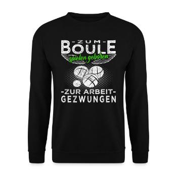 Zum Boule spielen geboren - Boccia - Unisex Pullover - Schwarz - Vorne - Alina (178cm) & Michal (187cm)