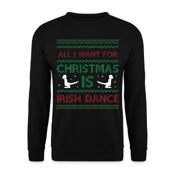 All I Want For Christmas is Irish Dance - Ugly Ch - Unisex Sweatshirt - black - Front - Alina (178cm) & Michal (187cm)