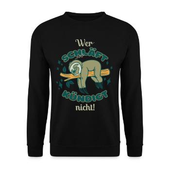 Spruch Wer schläft kündigt nicht Büro Humor - Unisex Pullover - Schwarz - Vorne - Alina (178cm) & Michal (187cm)