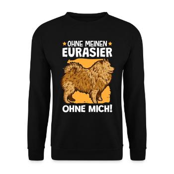Ohne meinen Eurasier ohne mich Eurasian Dog - Unisex Pullover - Schwarz - Vorne - Alina (178cm) & Michal (187cm)