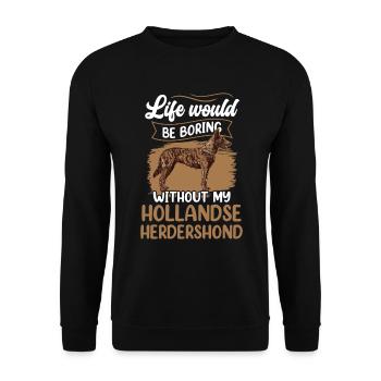 Life would be boring without Hollandse Herdershond - Unisex Sweatshirt - black - Front - Alina (178cm) & Michal (187cm)