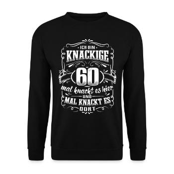 60. Geburtstag Ich bin knackige 60 Jahre - Unisex Pullover - Schwarz - Vorne - Alina (178cm) & Michal (187cm)