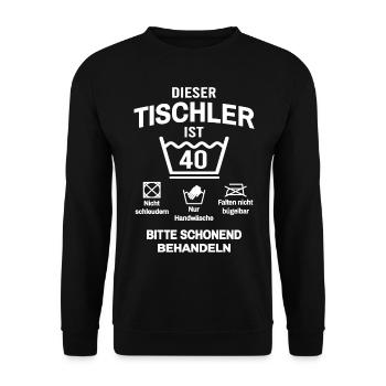 40. Geburtstag Tischler Lustig 40 Jahre - Unisex Pullover - Schwarz - Vorne - Alina (178cm) & Michal (187cm)
