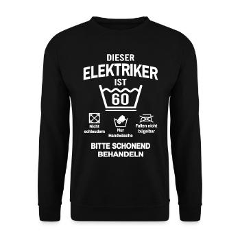 60. Geburtstag Elektriker Lustig 60 Jahre - Unisex Pullover - Schwarz - Vorne - Alina (178cm) & Michal (187cm)
