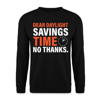 Dear Daylight Savings Time. No Thanks. - Unisex Pullover - Schwarz - Vorne - Alina (178cm) & Michal (187cm)