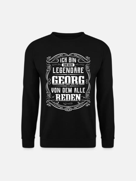 Ich bin dieser legendäre Georg - Unisex Pullover - Schwarz
