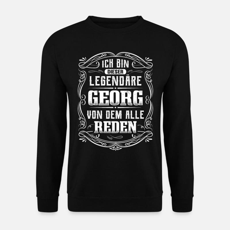 Ich bin dieser legendäre Georg - Unisex Pullover - Schwarz