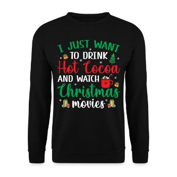 I Just Want To Drink Hot Cocoa & Watch Christmas M - Unisex Pullover - Schwarz - Vorne - Alina (178cm) & Michal (187cm)