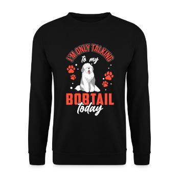 Parlez seulement à Bobtail Old English Sheepdog - Sweat-shirt Unisexe - noir - Devant - Alina (178cm) & Michal (187cm)