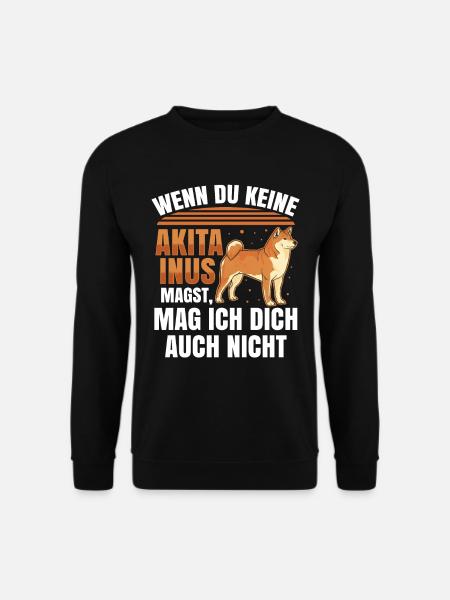 Akita Inu nicht mögen Japan Hund Shiba Inu - Unisex Pullover - Schwarz