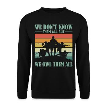 Veterans Day - We Don't Know Them All But We Owe T - Unisex Sweatshirt - black - Front - Alina (178cm) & Michal (187cm)