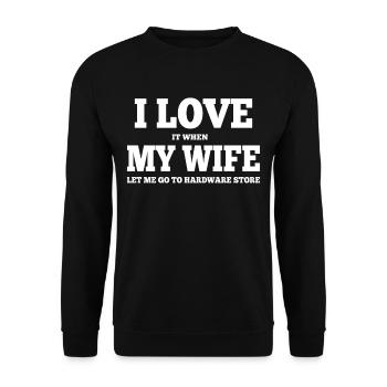 I Love It When My Wife Let Me Go To Hardware Store - Unisex Sweatshirt - black - Front - Alina (178cm) & Michal (187cm)