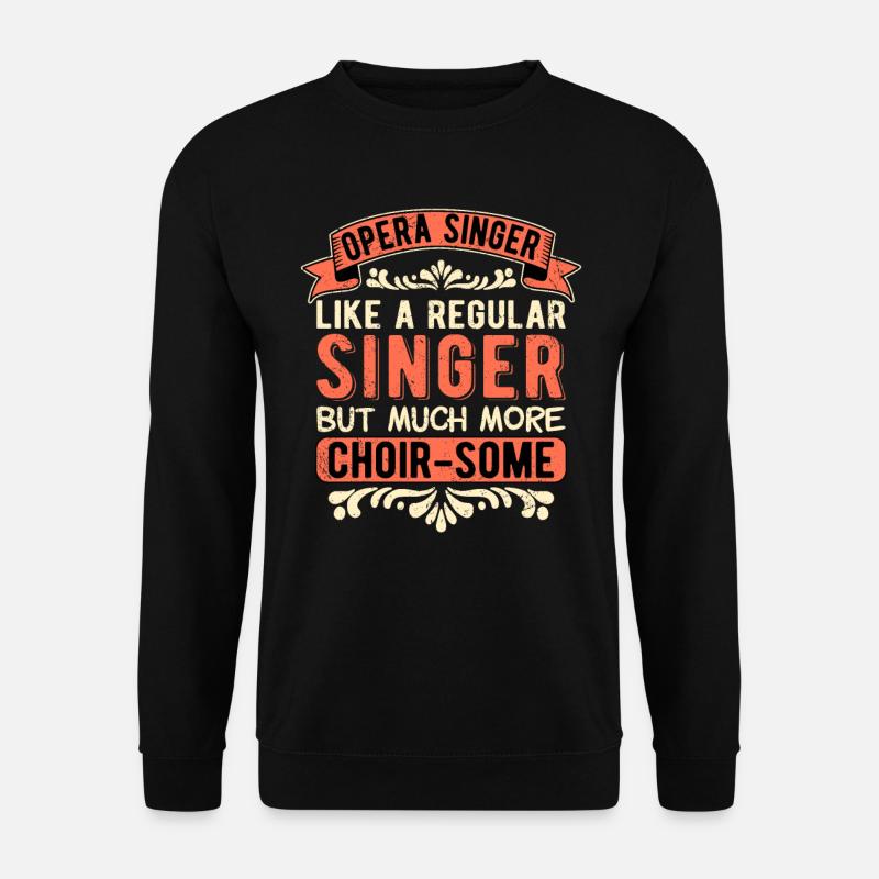 Opernsänger Opera Singer Tenor Choir-some - Unisex Pullover - Schwarz