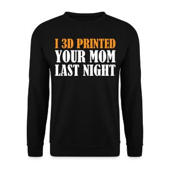 3D Printing - I 3D Printed Your Mom Last Night - Unisex Pullover - Schwarz - Vorne - Alina (178cm) & Michal (187cm)
