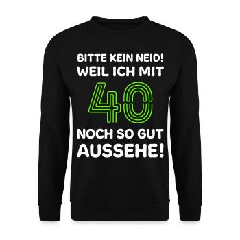 40. Geburtstag 40 Jahre Spruch - Unisex Pullover - Schwarz - Vorne - Alina (178cm) & Michal (187cm)