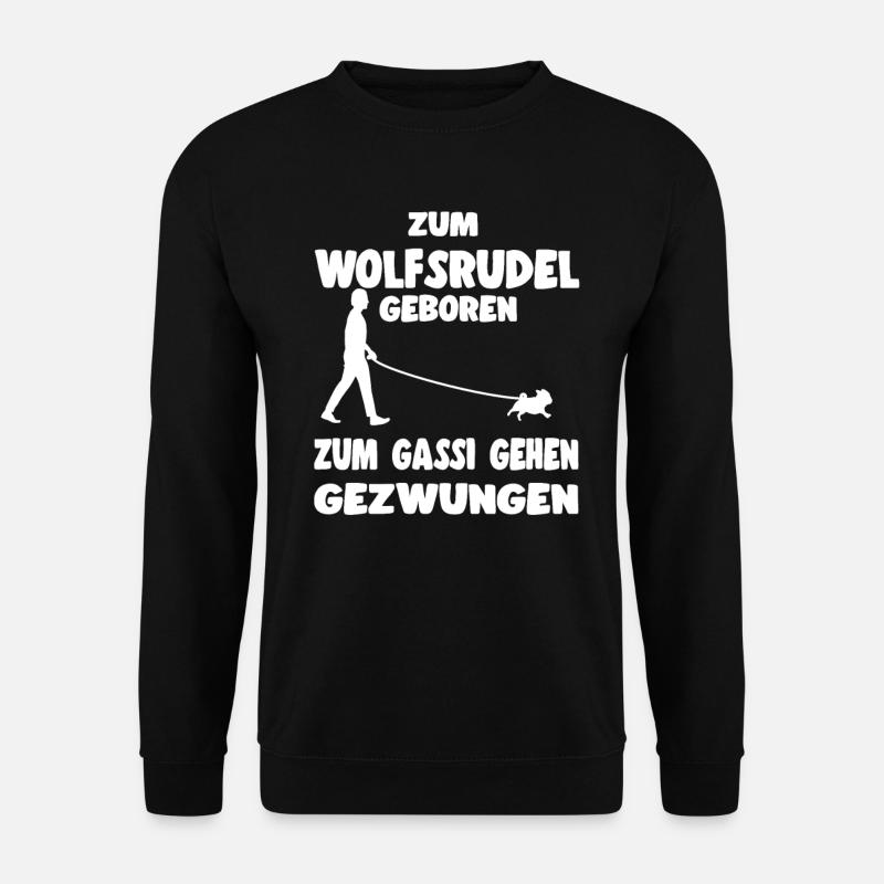 Zum Wolfsrudel Geboren Zum Gassi Gehen Gezwungen - Unisex Pullover - Schwarz