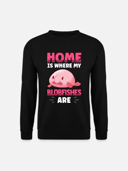 Zuhause ist wo mein Blobfisch ist Blobfisch - Unisex Pullover - Schwarz