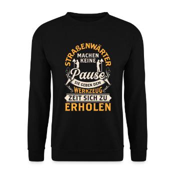 Straßenwärter macht keine Pause Straßenwart - Unisex Pullover - Schwarz - Vorne - Alina (178cm) & Michal (187cm)