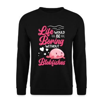 Life would be boring without blob fish - Unisex Sweatshirt - black - Front - Alina (178cm) & Michal (187cm)
