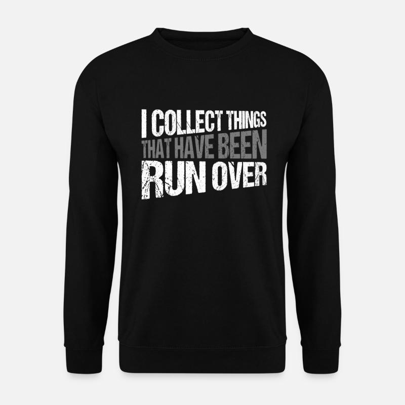 Taxidermie Collect Things That Have Been Run Over - Unisex Pullover - Schwarz