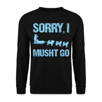 Slogan du traîneau à chiens - Désolé je dois y aller - Sweat-shirt Unisexe - noir - Devant - Alina (178cm) & Michal (187cm)