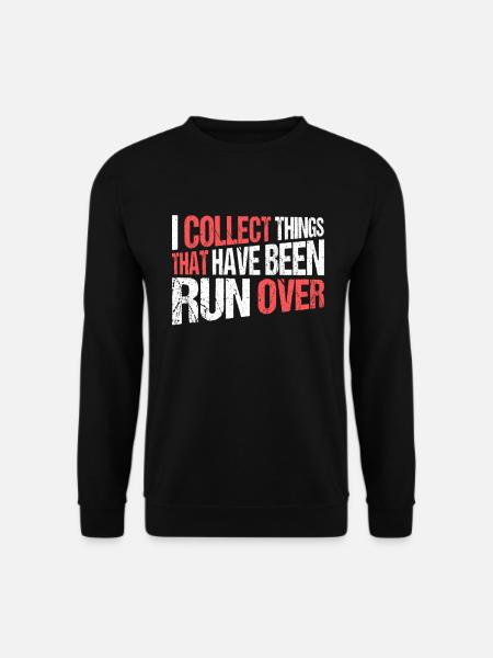 Taxidermie Collect Things That Have Been Run Over - Unisex Pullover - Schwarz