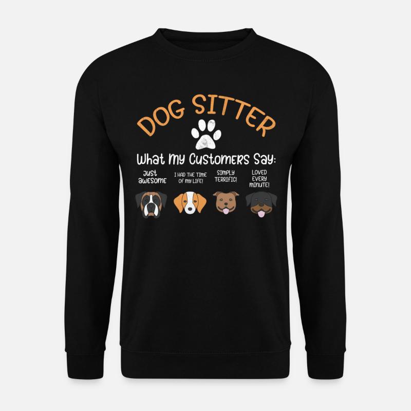 Dog Sitter Saying Pun Slogan Ce que disent mes clients - Sweat-shirt Unisexe - noir