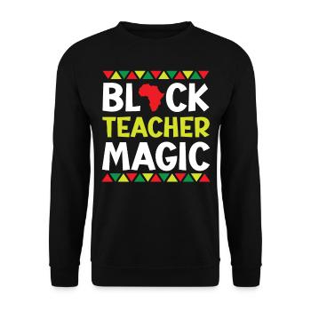 Black History Month Black Teacher Magic - Unisex Pullover - Schwarz - Vorne - Alina (178cm) & Michal (187cm)