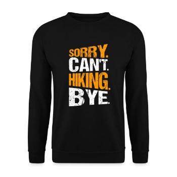Hiking Hike Sorry Can't Hiking Bye - Unisex Sweatshirt - black - Front - Alina (178cm) & Michal (187cm)