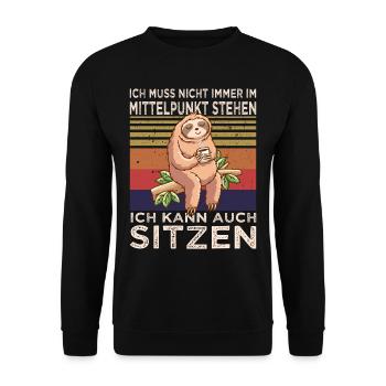 Ich muss nicht immer im Mittelpunkt stehn Faultier - Unisex Pullover - Schwarz - Vorne - Alina (178cm) & Michal (187cm)