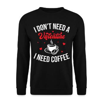 Saint-Valentin - Je n’ai pas besoin d’une Saint-Valentin dont j’ai besoin - Sweat-shirt Unisexe - noir - Devant - Alina (178cm) & Michal (187cm)